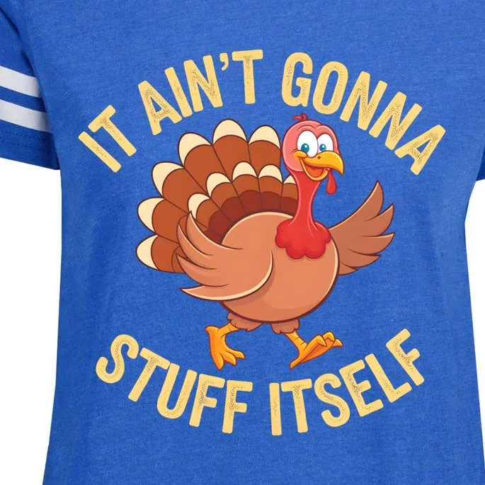 It AinT Gonna Stuff Itself Thanksgiving Turkey Gift Enza Ladies Jersey Football T-Shirt