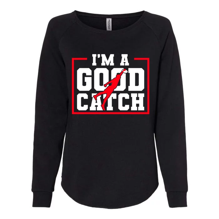 IM A Good Catch Ultimate Frisbee Gift Womens California Wash Sweatshirt