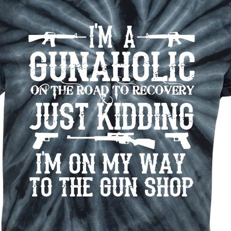 I'm A Gunaholic, Just Kidding, I'm On My Way To The Gun Shop Kids Tie-Dye T-Shirt