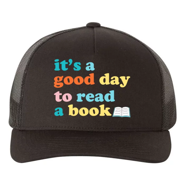 ItS A Good Day To Read A Book Yupoong Adult 5-Panel Trucker Hat