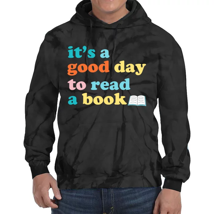 ItS A Good Day To Read A Book Tie Dye Hoodie