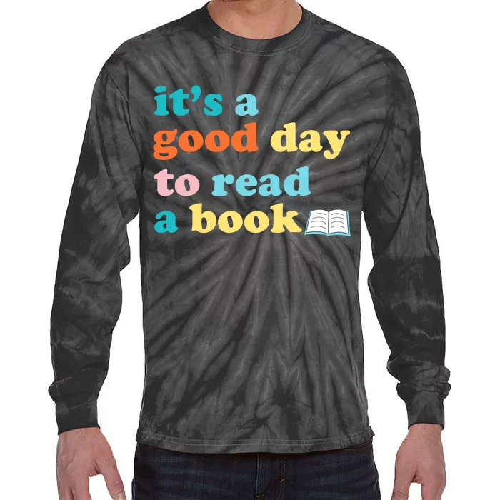 ItS A Good Day To Read A Book Tie-Dye Long Sleeve Shirt