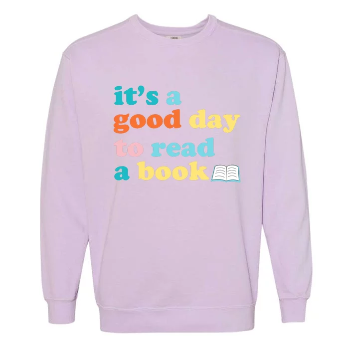 ItS A Good Day To Read A Book Garment-Dyed Sweatshirt