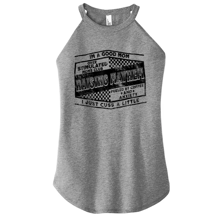 I'm A Good Mom Overstimulated Moms Club Raising Mayhem Women’s Perfect Tri Rocker Tank