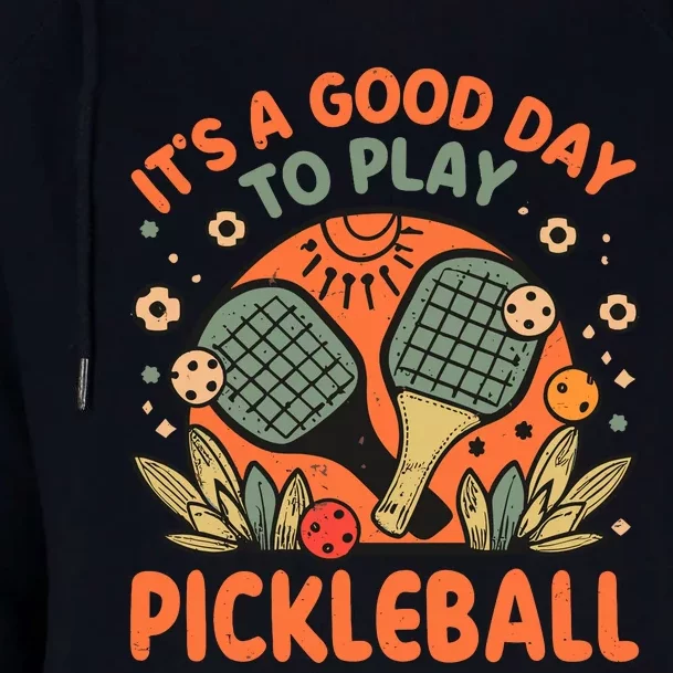 ItS A Good Day To Play Pickleball Womens Funnel Neck Pullover Hood