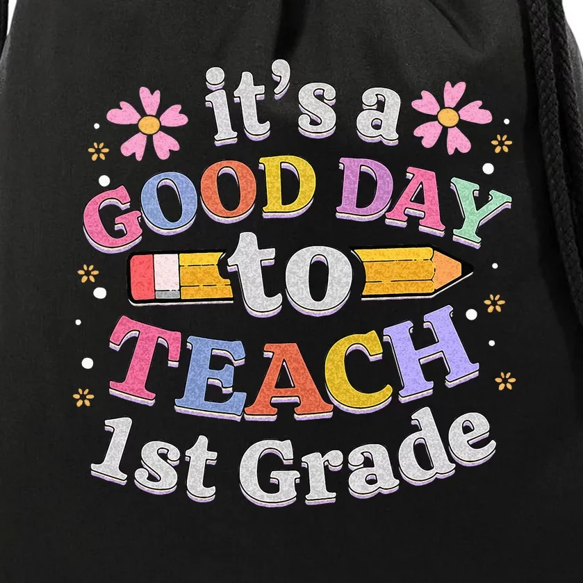 Its A Good Day To Teach 1st Grade First Grade Teacher Drawstring Bag