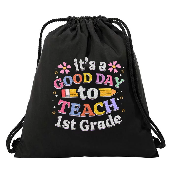 Its A Good Day To Teach 1st Grade First Grade Teacher Drawstring Bag