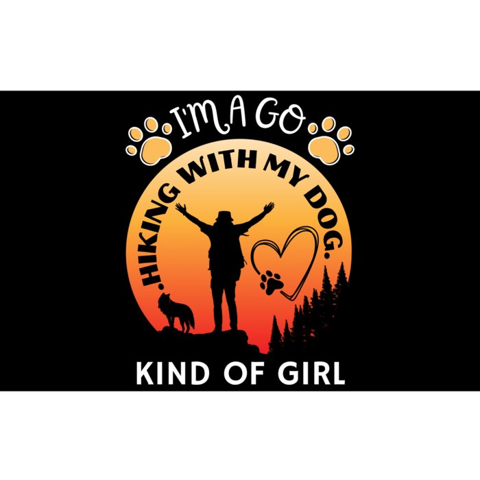 IM A Go Hiking With My Dog Kind Of Girl Hiker Trekking Bumper Sticker