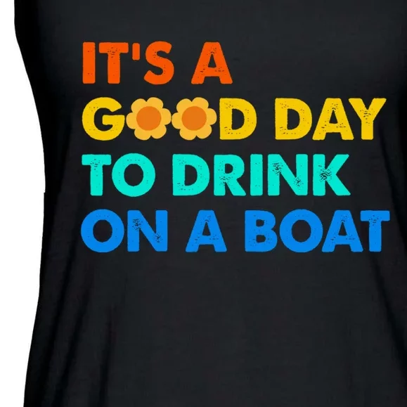 It's A Good Day To Drink On A Boat Ladies Essential Flowy Tank