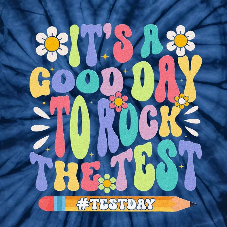 ItS A Good Day To Rock The Test Groovy Testing Motivation Tie-Dye T-Shirt