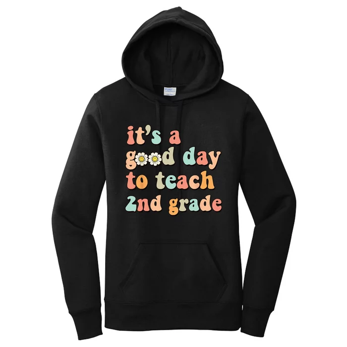 It's A Good Day To Teach 2nd Grade Second Grade Teacher Women's Pullover Hoodie