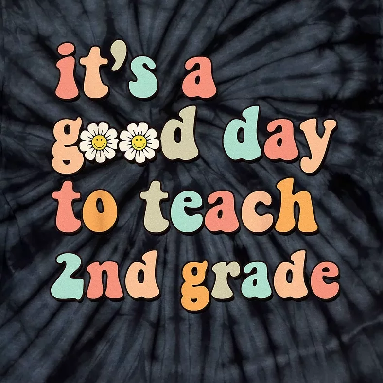 It's A Good Day To Teach 2nd Grade Second Grade Teacher Tie-Dye T-Shirt