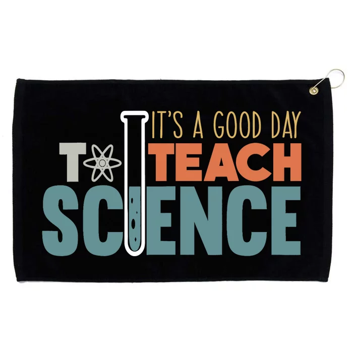 It's A Good Day To Teach Science Funny Science Teacher Grommeted Golf Towel