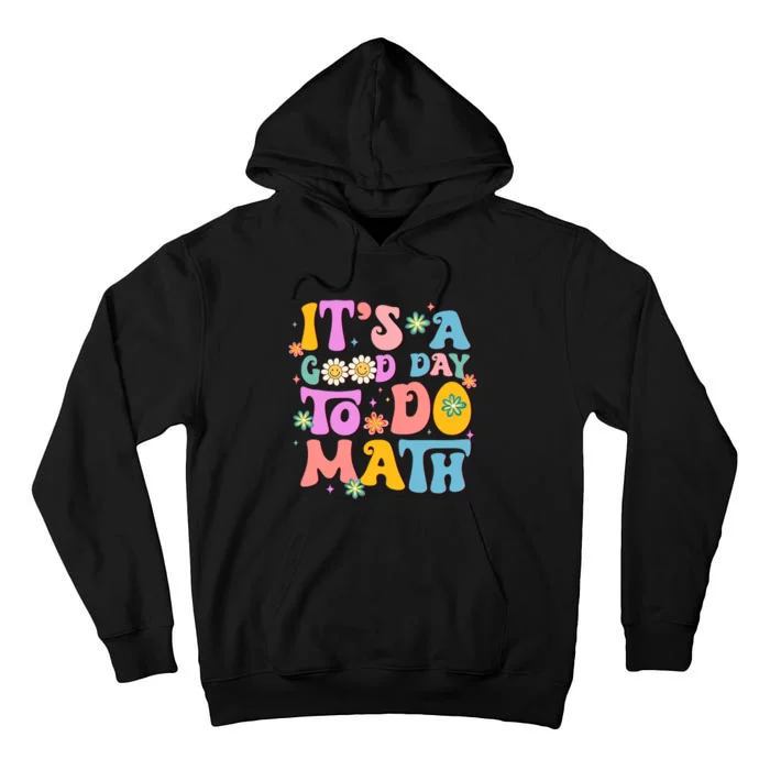 ItS A Good Day To Do Math Teachers Wo Funny Math Tall Hoodie