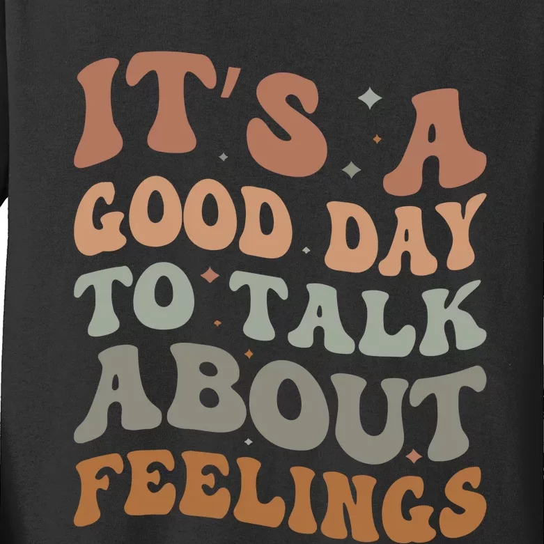 Its A Good Day To Talk About Feelings Kids Long Sleeve Shirt