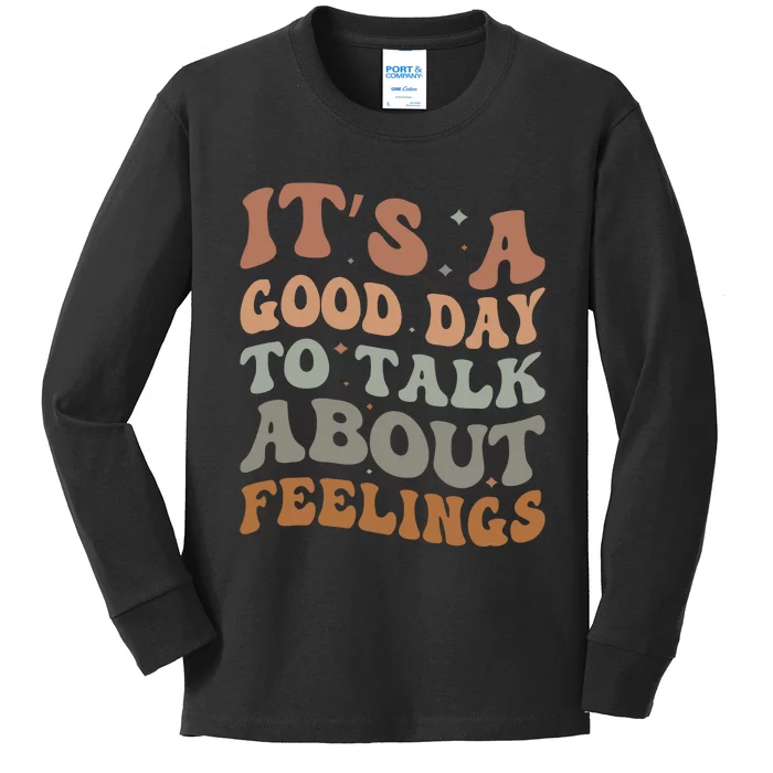 Its A Good Day To Talk About Feelings Kids Long Sleeve Shirt