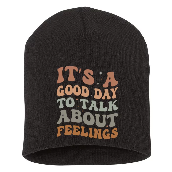 Its A Good Day To Talk About Feelings Short Acrylic Beanie