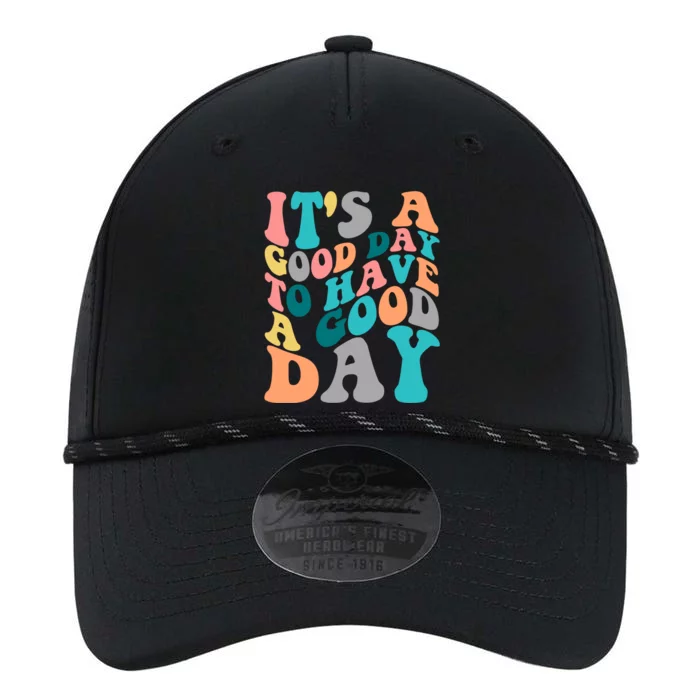 It's A Good Day To Have A Good Day Colorful Motivational Gift Performance The Dyno Cap