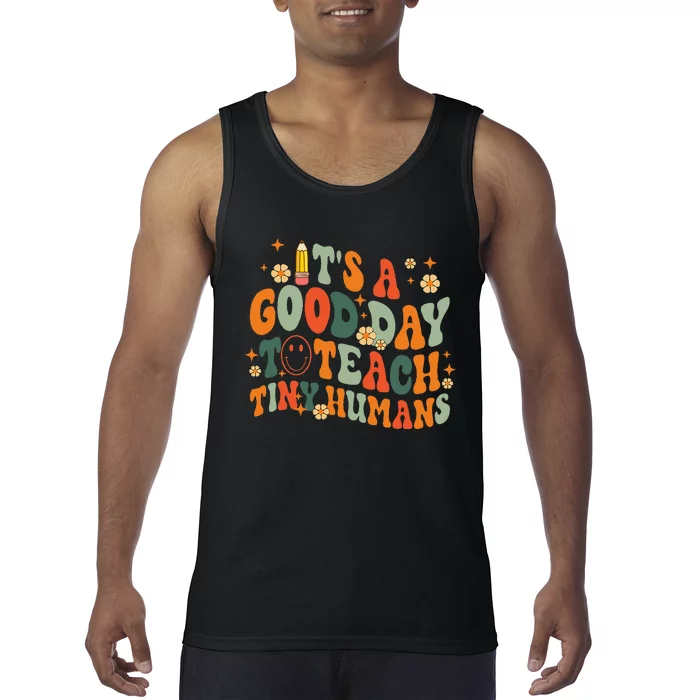 It's A Good Day To Teach Tiny Humans Back to School Teacher Tank Top