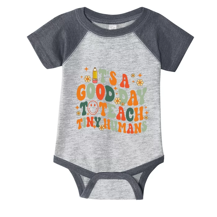 It's A Good Day To Teach Tiny Humans Back to School Teacher Infant Baby Jersey Bodysuit