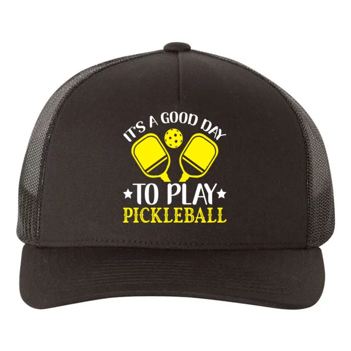 It's A Good Day To Play Pickleball Funny Pickleball Yupoong Adult 5-Panel Trucker Hat