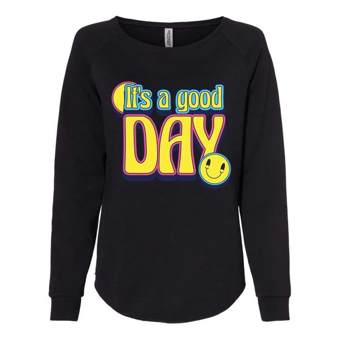 It's A Good Day Retro Positive Happy Womens California Wash Sweatshirt