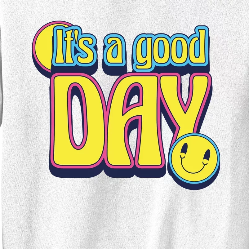 It's A Good Day Retro Positive Happy Sweatshirt