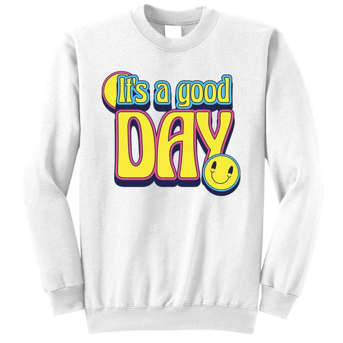 It's A Good Day Retro Positive Happy Sweatshirt