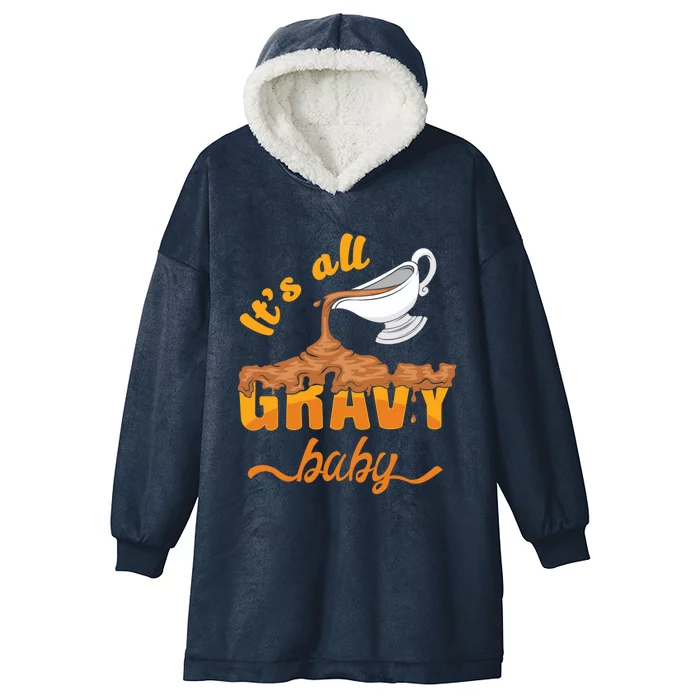 It's All Gravy Baby Funny Thanksgiving Dinner Gravy Boat Cute Gift Hooded Wearable Blanket