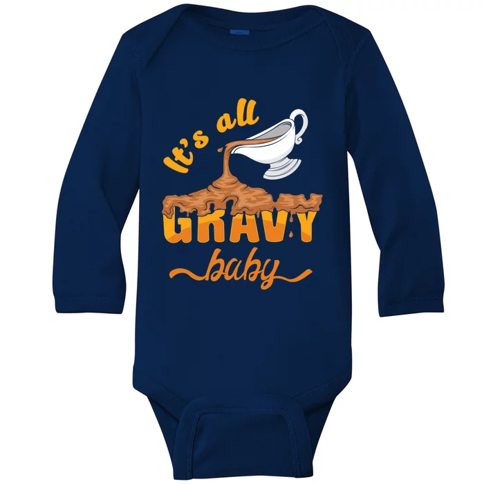 It's All Gravy Baby Funny Thanksgiving Dinner Gravy Boat Cute Gift Baby Long Sleeve Bodysuit