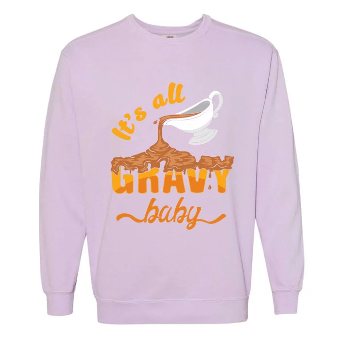 It's All Gravy Baby Funny Thanksgiving Dinner Gravy Boat Cute Gift Garment-Dyed Sweatshirt