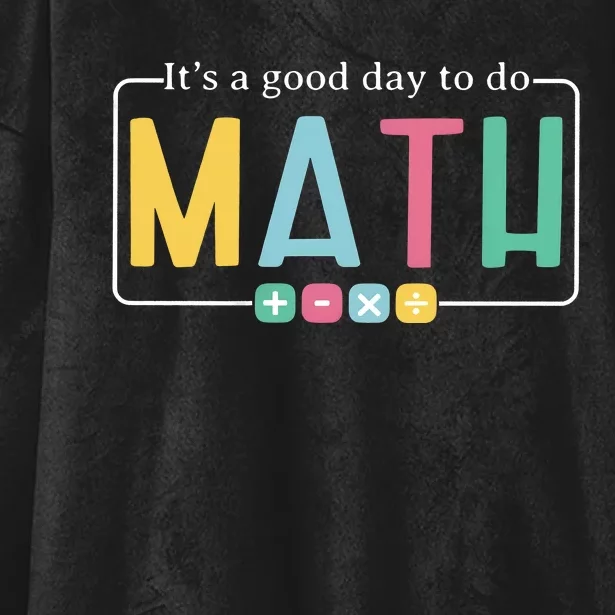 ItS A Good Day To Do Math Hooded Wearable Blanket