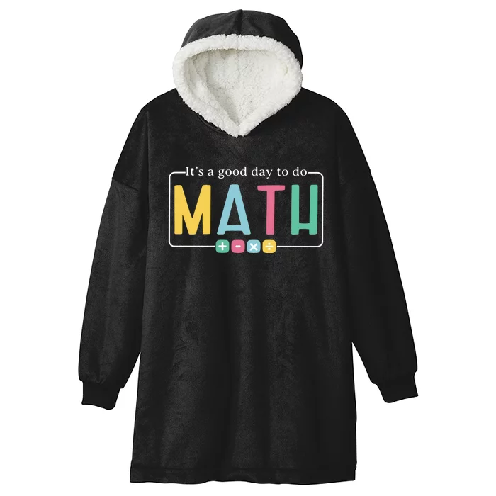 ItS A Good Day To Do Math Hooded Wearable Blanket