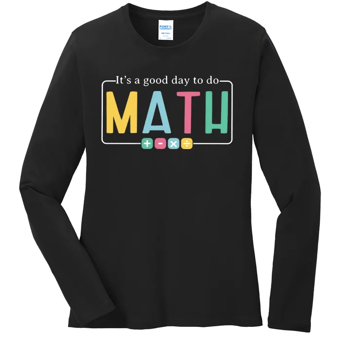 ItS A Good Day To Do Math Ladies Long Sleeve Shirt