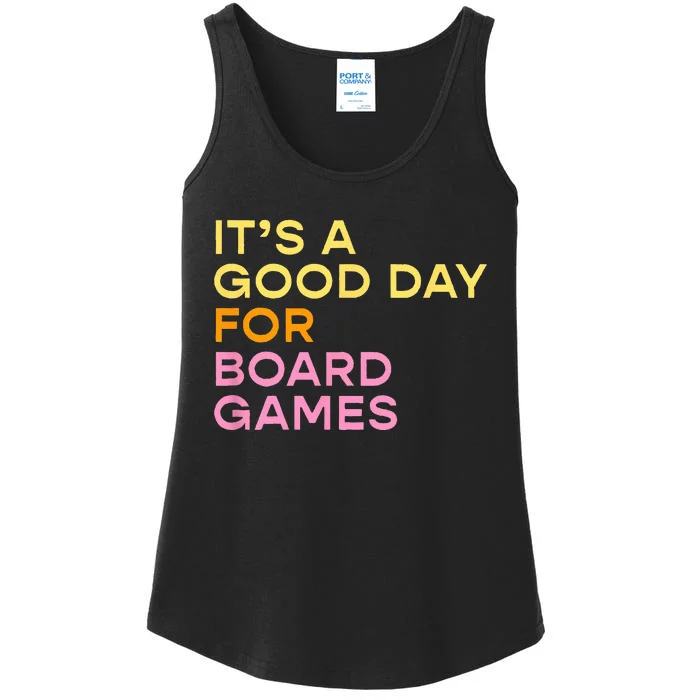 Its A Good Day For Board Games For Boardgamers Ladies Essential Tank