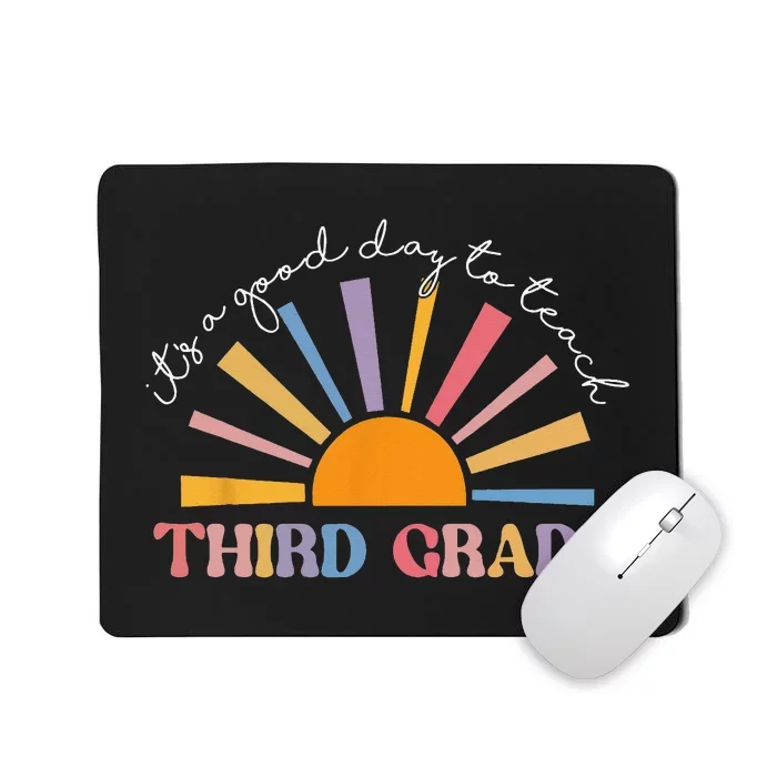 It's A Good Day To Teach Third Grade Funny 3rd Grade Teacher Mousepad