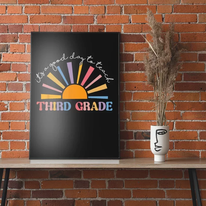 It's A Good Day To Teach Third Grade Funny 3rd Grade Teacher Poster