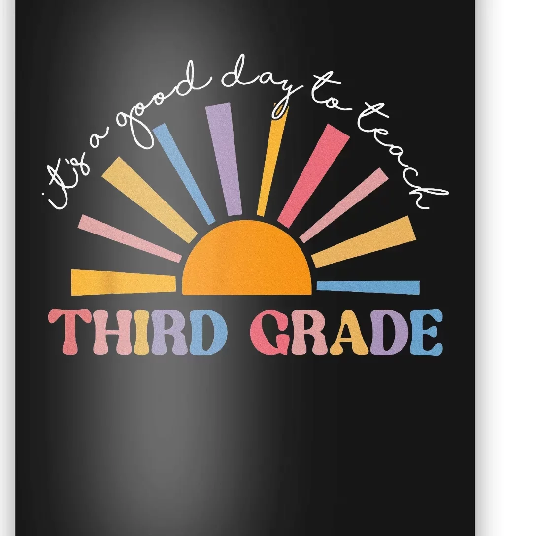 It's A Good Day To Teach Third Grade Funny 3rd Grade Teacher Poster