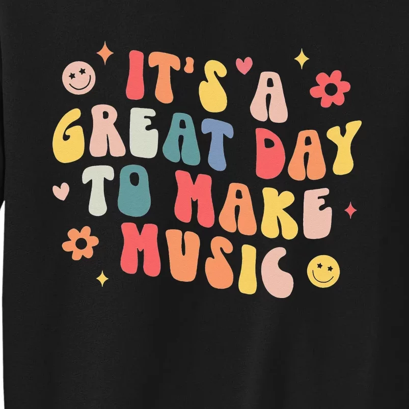 It's A Good Day To Make Music Musician Band Music Teacher Sweatshirt