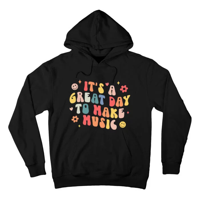 It's A Good Day To Make Music Musician Band Music Teacher Tall Hoodie