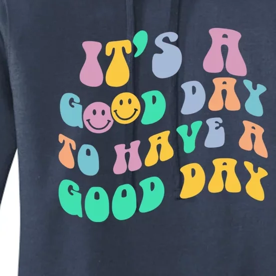 It's A Good Day To Have A Good Day Positive Words Gift Women's Pullover Hoodie