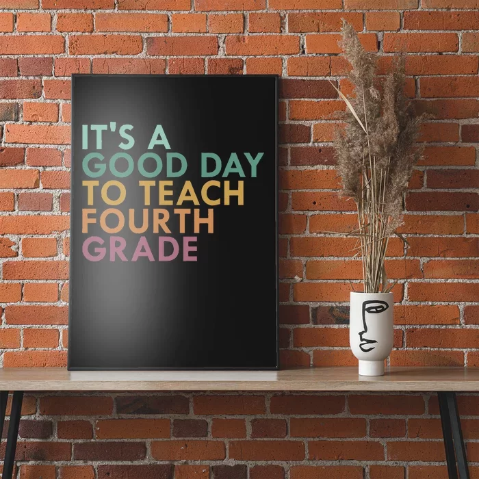 ItS A Good Day To Teach Fourth Grade 4th Grade Teacher Poster