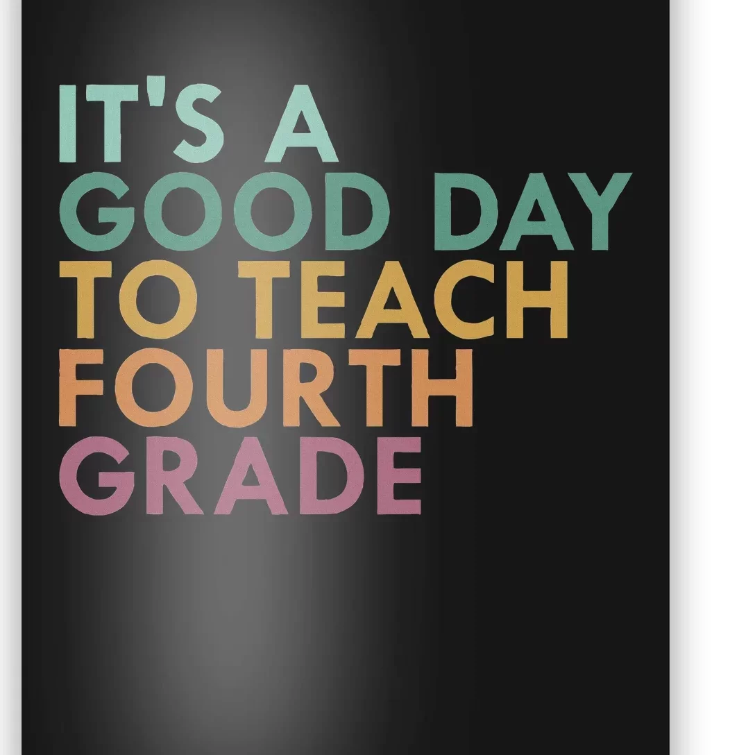 ItS A Good Day To Teach Fourth Grade 4th Grade Teacher Poster