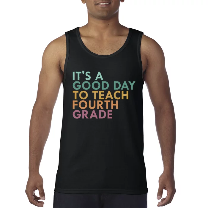 ItS A Good Day To Teach Fourth Grade 4th Grade Teacher Tank Top