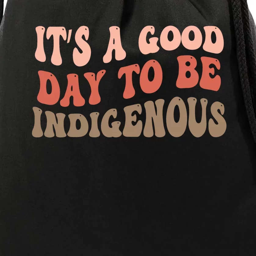 ItS A Goodday To Be Indigenous Drawstring Bag