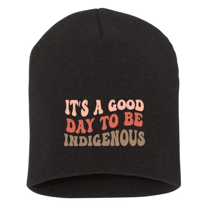 ItS A Goodday To Be Indigenous Short Acrylic Beanie