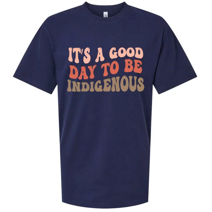 ItS A Goodday To Be Indigenous Sueded Cloud Jersey T-Shirt