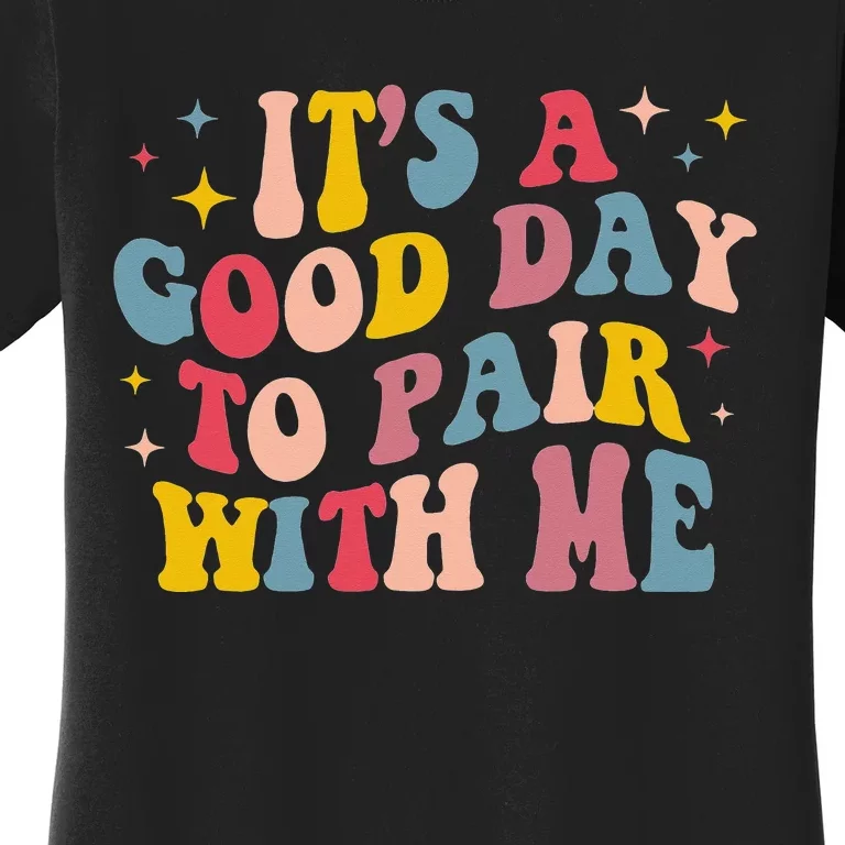 It's A Good Day To Pair With Me ABA Therapy Women's T-Shirt