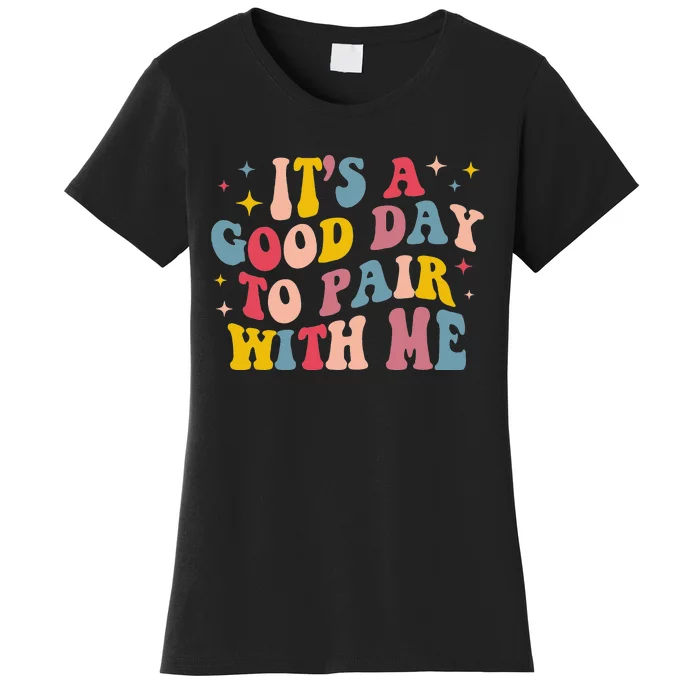 It's A Good Day To Pair With Me ABA Therapy Women's T-Shirt