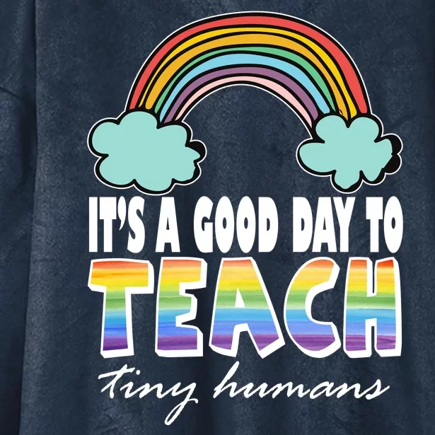 Its A Good Day TO Teach Tiny Humans Rainbow Hooded Wearable Blanket